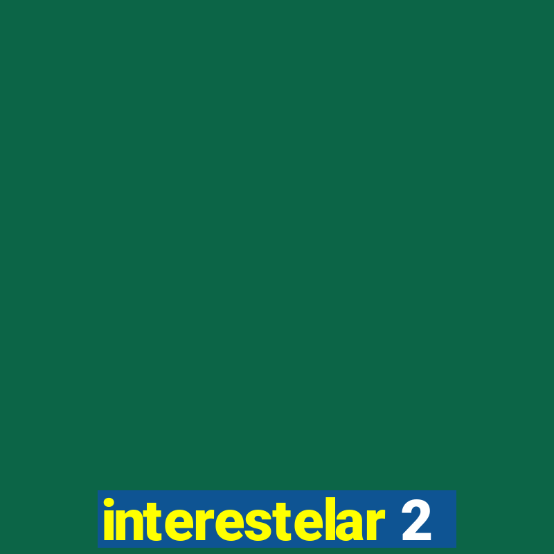 interestelar 2